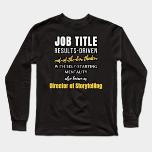 Director Of Storytelling | Office Colleague Working Career Punny Long Sleeve T-Shirt
